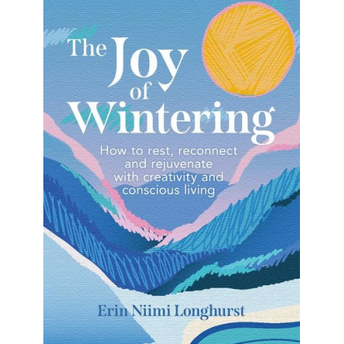 Erin Niimi Longhurst - The Joy of Wintering