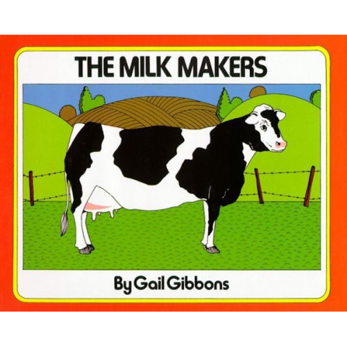 Gail Gibbons - The Milk Makers