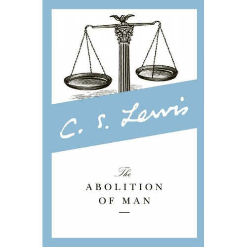 C. S. Lewis - The Abolition of Man (Revised)