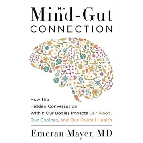 Emeran Mayer - The Mind-Gut Connection