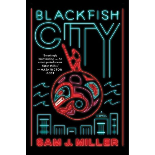 Sam J. Miller - Blackfish City