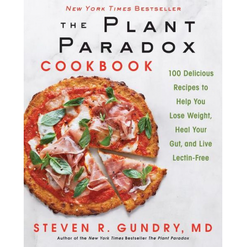 Steven R. Gundry - The Plant Paradox Cookbook