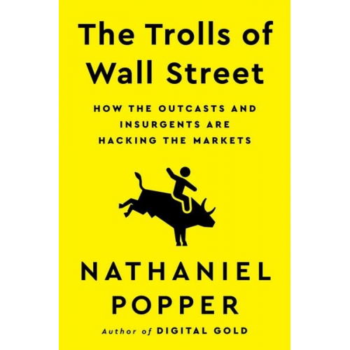 Nathaniel Popper - The Trolls of Wall Street