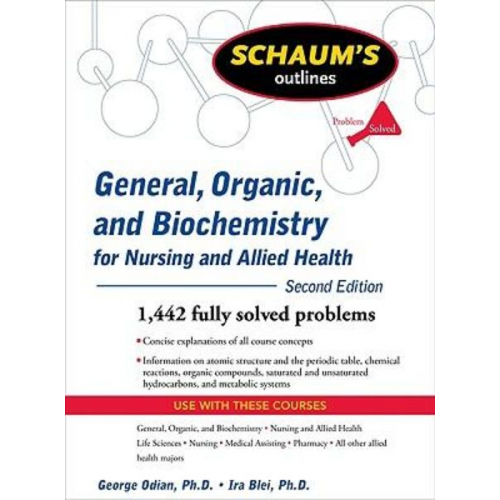 George Odian Ira Blei - Schaum's Outline of General, Organic, and Biochemistry for Nursing and Allied Health