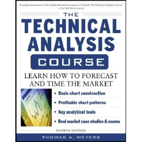 Thomas Meyers - The Technical Analysis Course, Fourth Edition: Learn How to Forecast and Time the Market