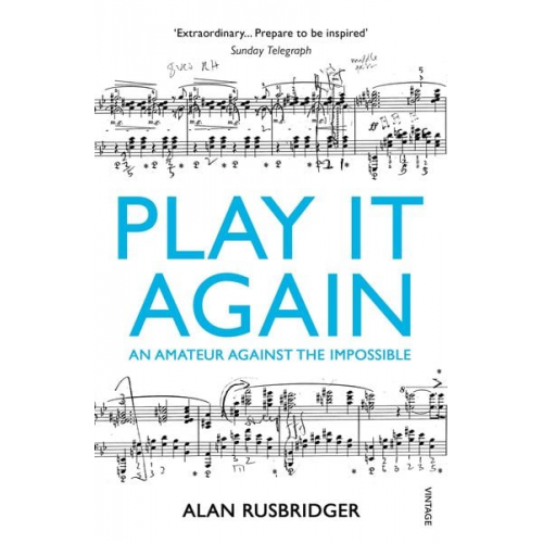 Alan Rusbridger - Play it Again