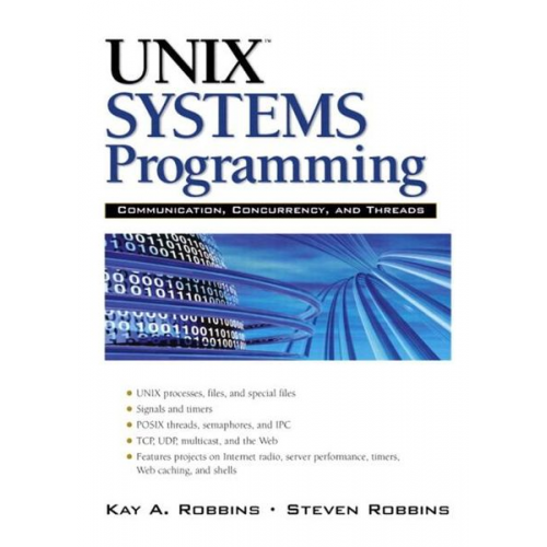 Kay Robbins Steve Robbins - UNIX Systems Programming