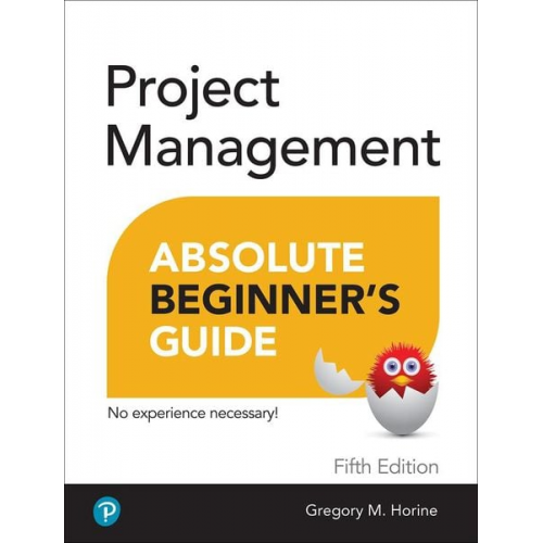 Greg Horine - Project Management Absolute Beginner's Guide