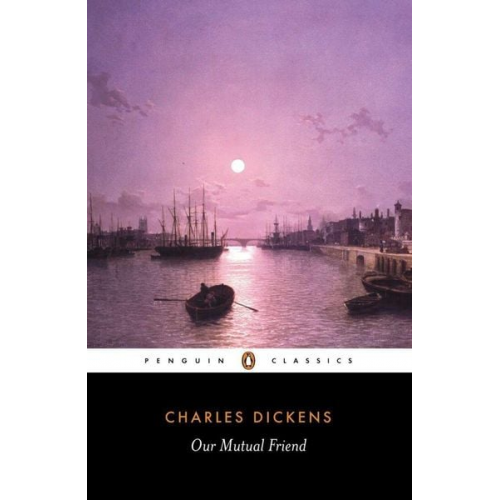 Charles Dickens - Our Mutual Friend