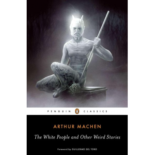 Arthur Machen - The White People and Other Weird Stories