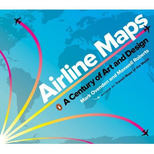 Mark Ovenden Maxwell Roberts - Airline Maps