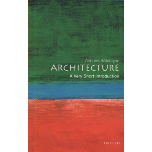 Andrew Ballantyne - Architecture: A Very Short Introduction