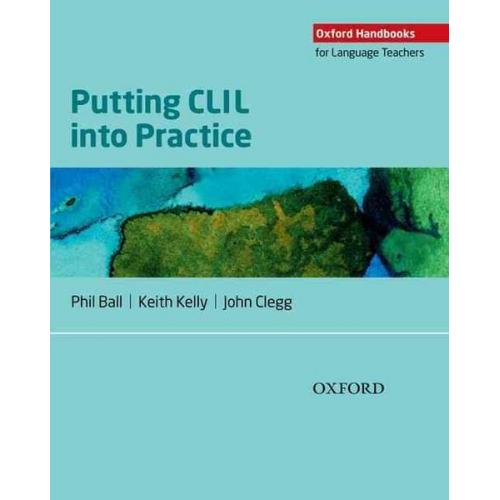 Phil Ball Keith Kelly John Clegg - Putting CLIL into Practice