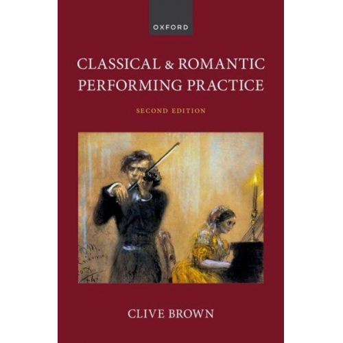 Clive Brown - Classical and Romantic Performing Practice