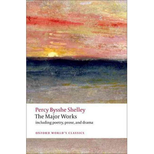 Percy Bysshe Shelley - The Major Works