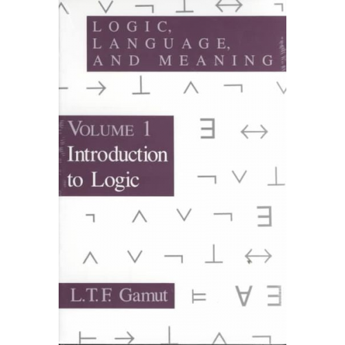 L. T. F. Gamut - Logic, Language, and Meaning, Volume 1