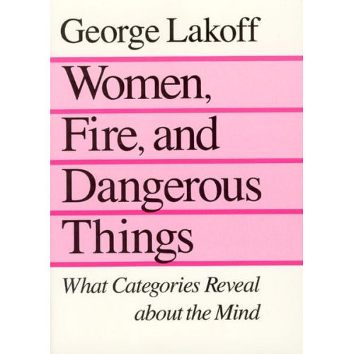 George Lakoff - Women, Fire and Dangerous Things