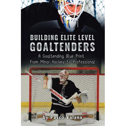 Pasco Valana - Building Elite Level Goaltenders