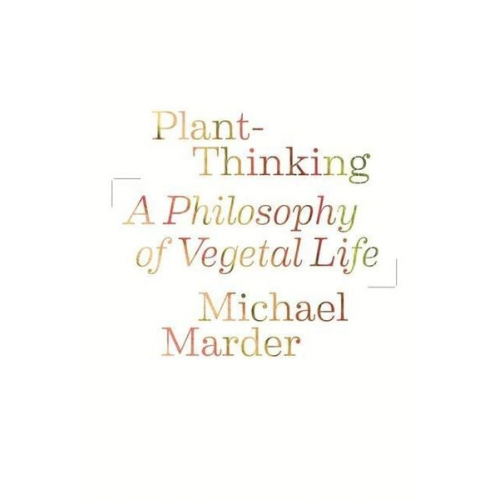 Michael Marder - Plant-Thinking