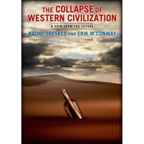 Naomi Oreskes Erik Conway - Collapse of Western Civilization