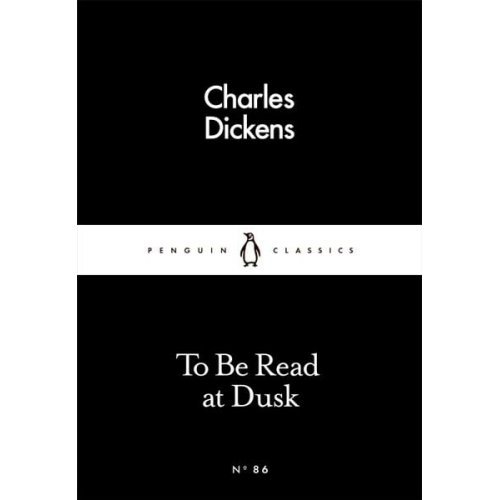 Charles Dickens - To Be Read at Dusk