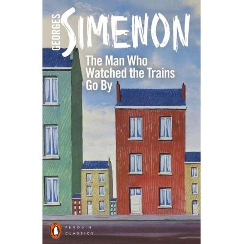 Georges Simenon - The Man Who Watched the Trains Go by