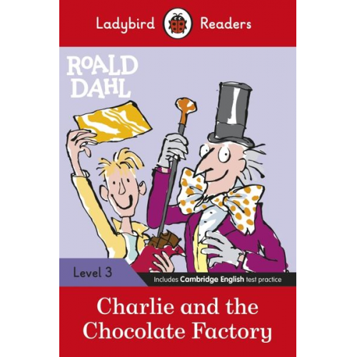 Ladybird Roald Dahl - Ladybird Readers Level 3 - Roald Dahl - Charlie and the Chocolate Factory (ELT Graded Reader)