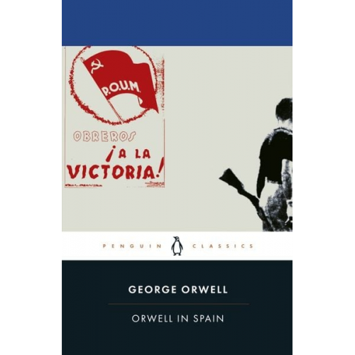 George Orwell - Orwell in Spain