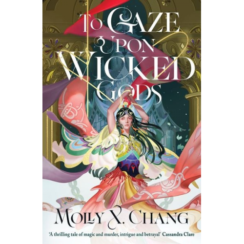 Molly X. Chang - To Gaze Upon Wicked Gods