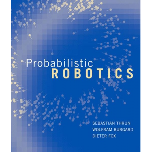 Dieter Fox Sebastian Thrun Wolfram Burgard - Probabilistic Robotics