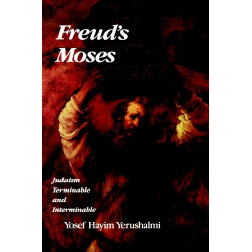 Yosef Hayim Yerushalmi - Freud's Moses