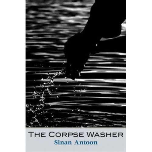 Sinan Antoon - The Corpse Washer