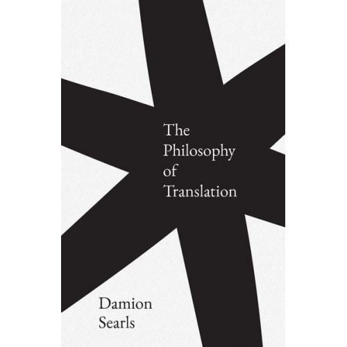 Damion Searls - The Philosophy of Translation