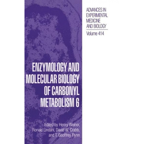 Henry Weiner International Workshop on the Enzymology and Molecular Biology of the Carbonyl Metabolism - Enzymology and Molecular Biology of Carbonyl Metabolism 6