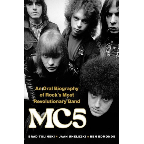 Brad Tolinski Jaan Uhelszki Ben Edmonds - Mc5