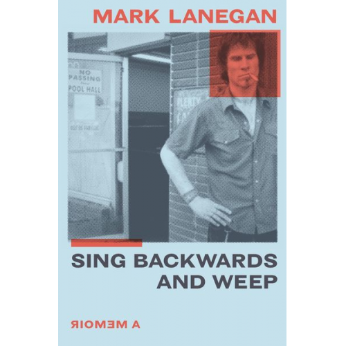 Mark Lanegan - Sing Backwards and Weep