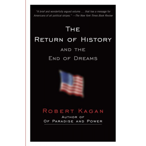 Robert Kagan - The Return of History and the End of Dreams