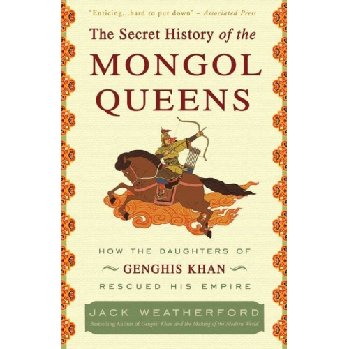 Jack Weatherford - The Secret History of the Mongol Queens