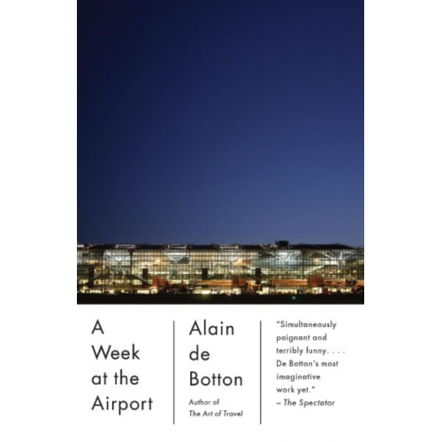 Alain de Botton - A Week at the Airport