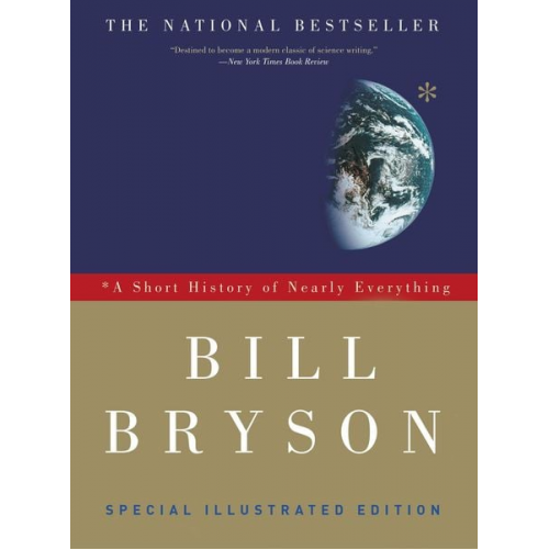 Bill Bryson - A Short History of Nearly Everything: Special Illustrated Edition