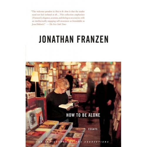 Jonathan Franzen - How to Be Alone