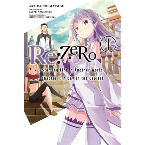 Tappei Nagatsuki - RE: Zero -Starting Life in Another World-, Chapter 1: A Day in the Capital, Vol. 1 (Manga)