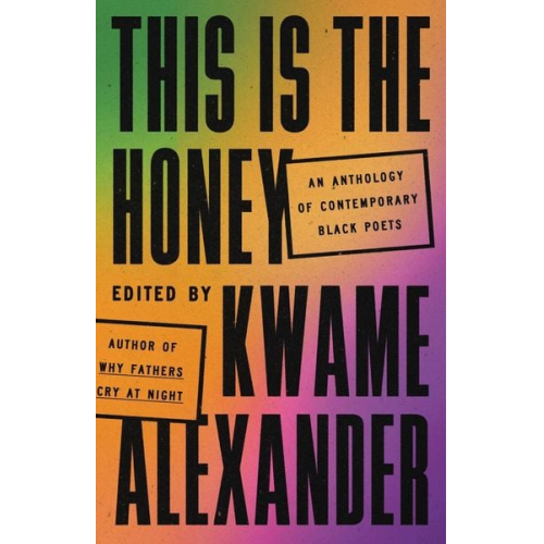 Kwame Alexander - This Is the Honey