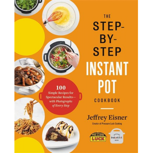 Jeffrey Eisner - The Step-By-Step Instant Pot Cookbook