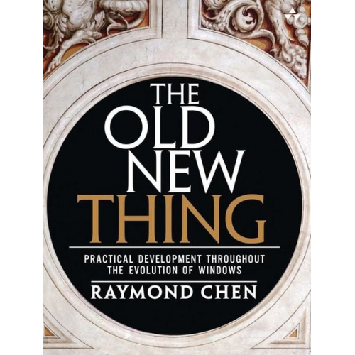 Raymond Chen - The Old New Thing