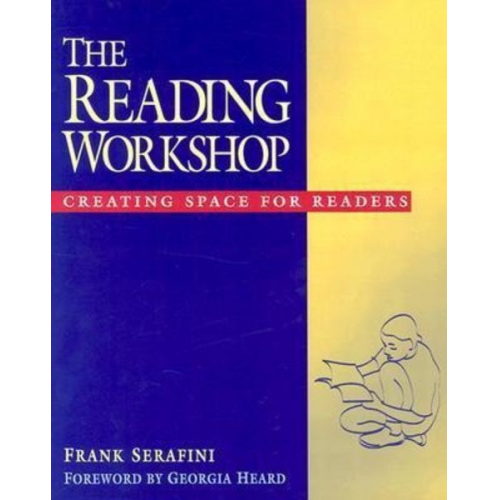 Georgia Heard Frank Serafini - The Reading Workshop