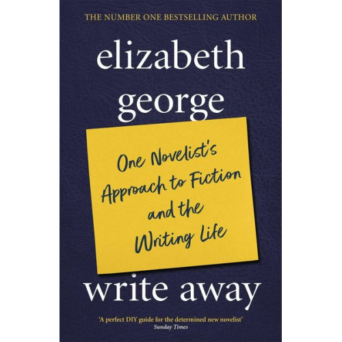 Elizabeth George - Write Away: One Novelist's Approach To Fiction and the Writing Life