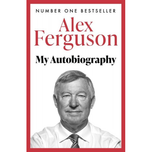 Sir Alex Ferguson - My Autobiography