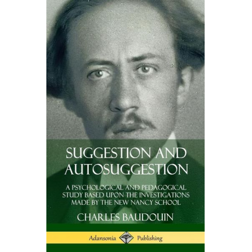 Charles Baudouin - Suggestion and Autosuggestion