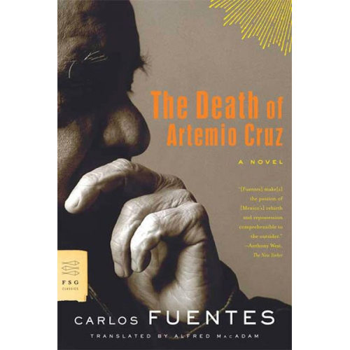 Carlos Fuentes - The Death of Artemio Cruz